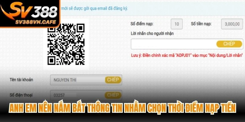 Anh em nên nắm bắt thông tin nhằm chọn thời điểm nạp tiền