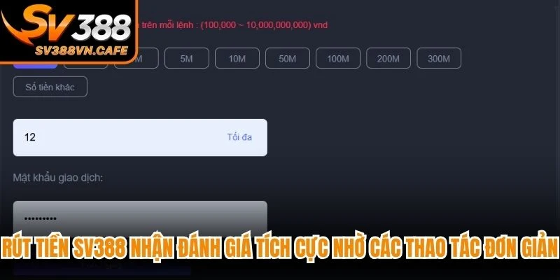 Rút tiền SV388 nhận đánh giá tích cực nhờ các thao tác đơn giản